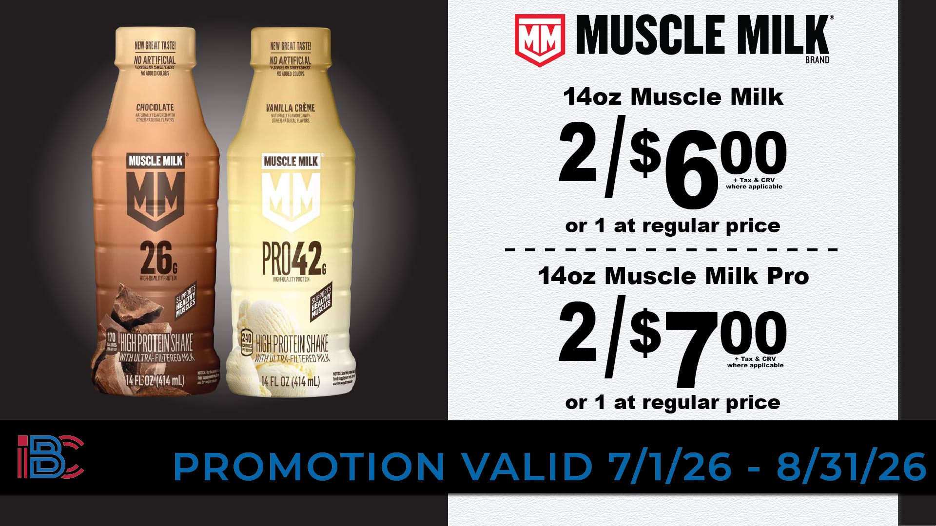 Muscle Milk 14oz protein shakes 2 for $6.00, Muscle Milk Pro 14oz 2 for $7.00, or 1 at regular price, plus tax and CRV where applicable, valid 7/1/26 to 8/31/26